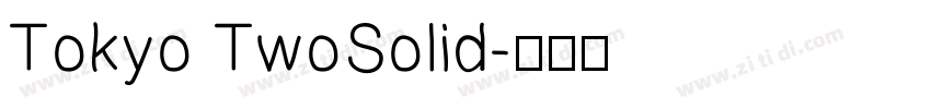 Tokyo TwoSolid字体转换